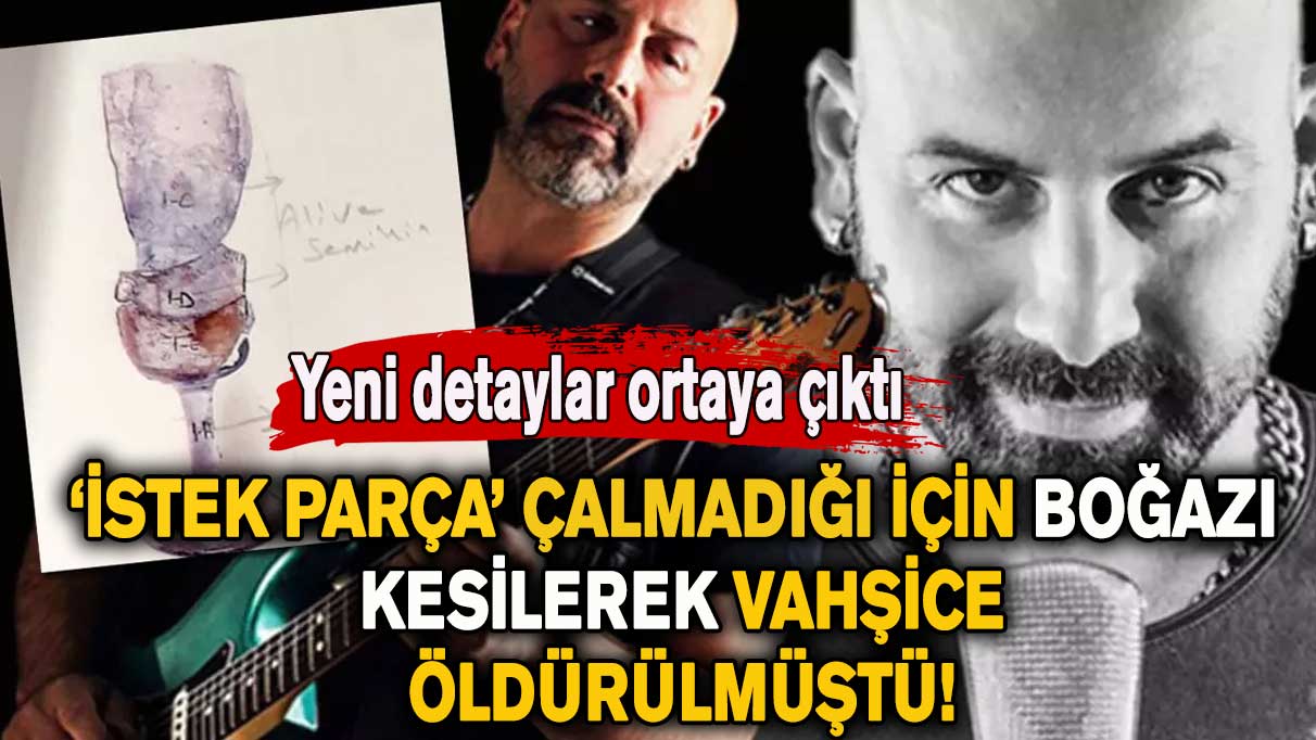 ‘İstek parça’ çalmadığı için boğazı kesilerek vahşice öldürülmüştü! İfadeler ortaya çıktı