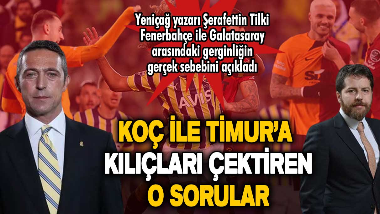 Fenerbahçe ile Galatasaray neden tartıştı? Şerafettin Tilki ilk kez sebebini açıkladı