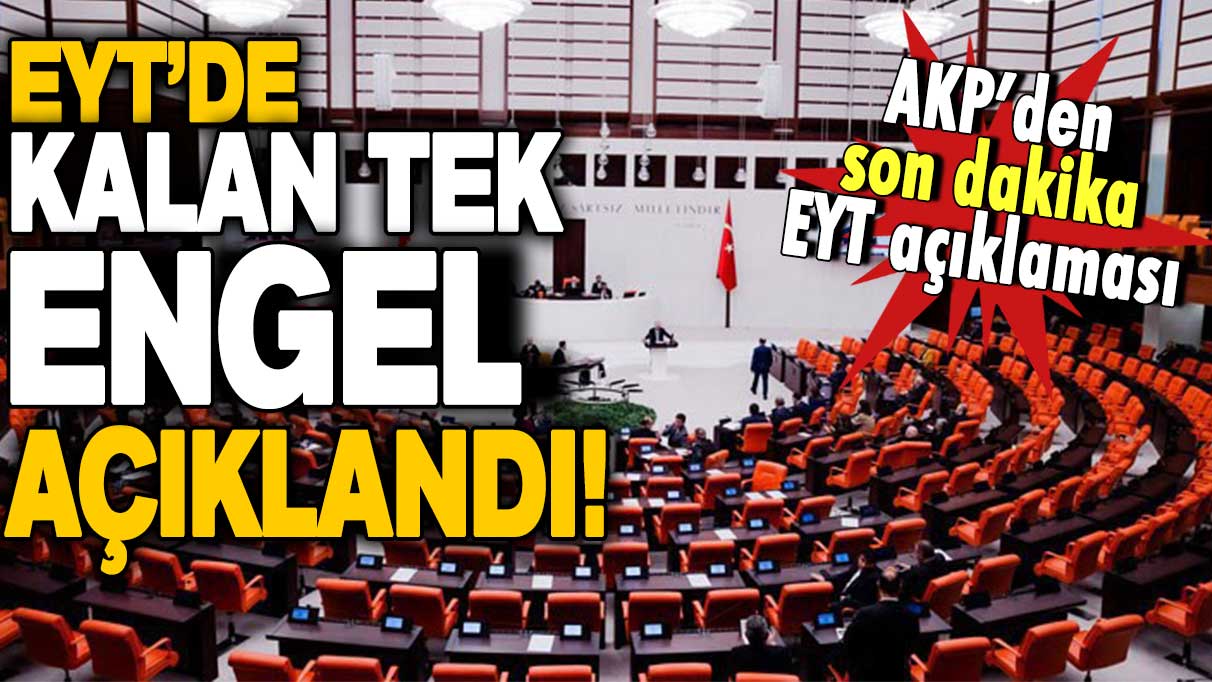 AKP'den son dakika EYT açıklaması: İşte kalan son engel