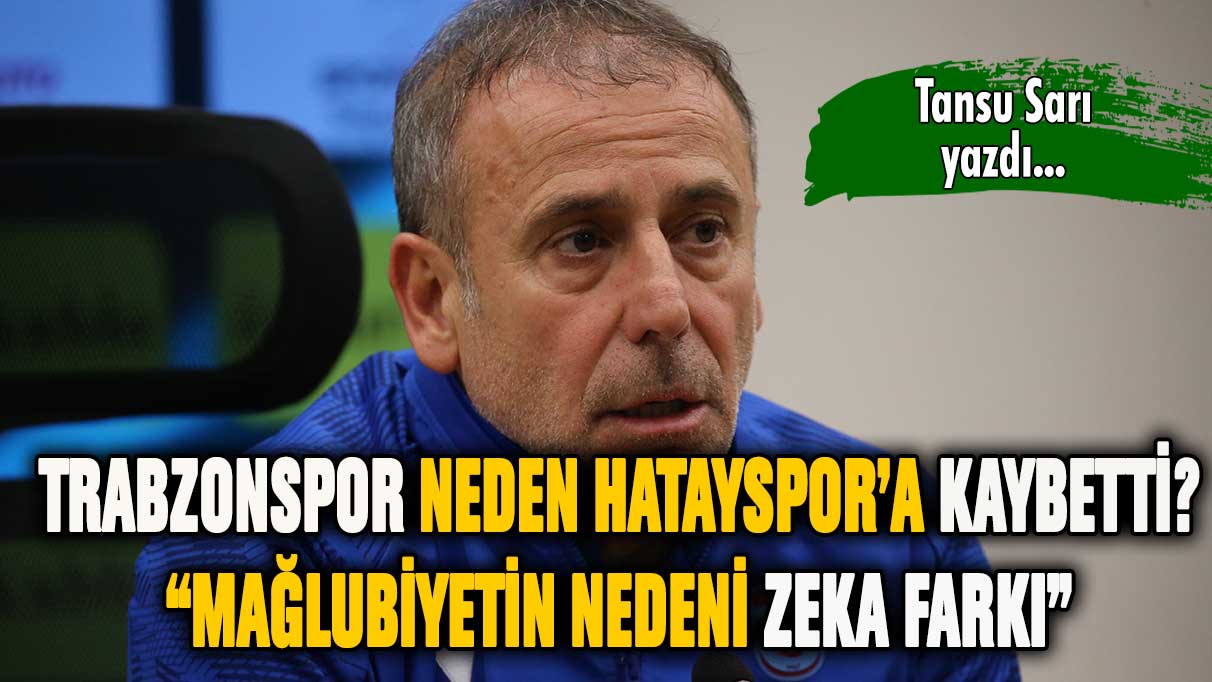 Trabzonspor neden Hatayspor'a kaybetti?
