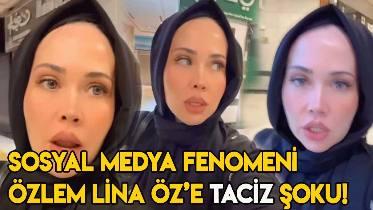 Sosyal medya fenomeni Özlem Lina Öz’e taciz şoku! Mekke’ye gitmişti