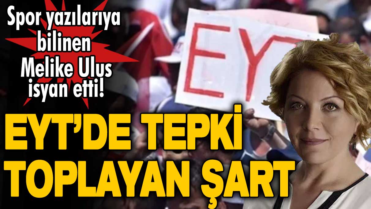EYT’de tepki toplayan şart: Gazeteci Melike Ulus isyan etti!