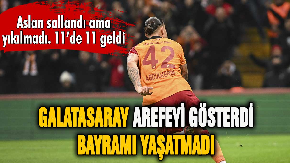 Galatasaray arefeyi gösterdi bayramı yaşatmadı!