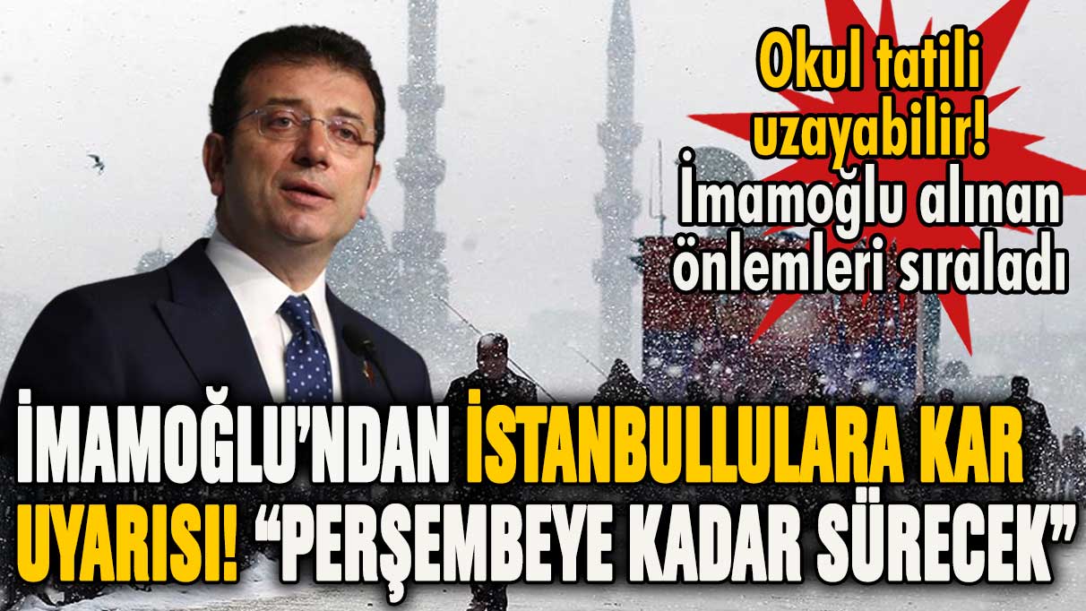 İmamoğlu'ndan İstanbullulara kar uyarısı: Trafiğe çıkmayın!