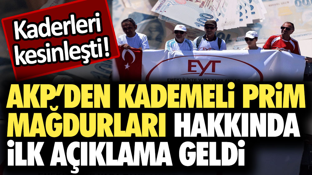 AKP'den kademeli prim mağdurları hakkında ilk açıklama! Kaderleri kesinleşti
