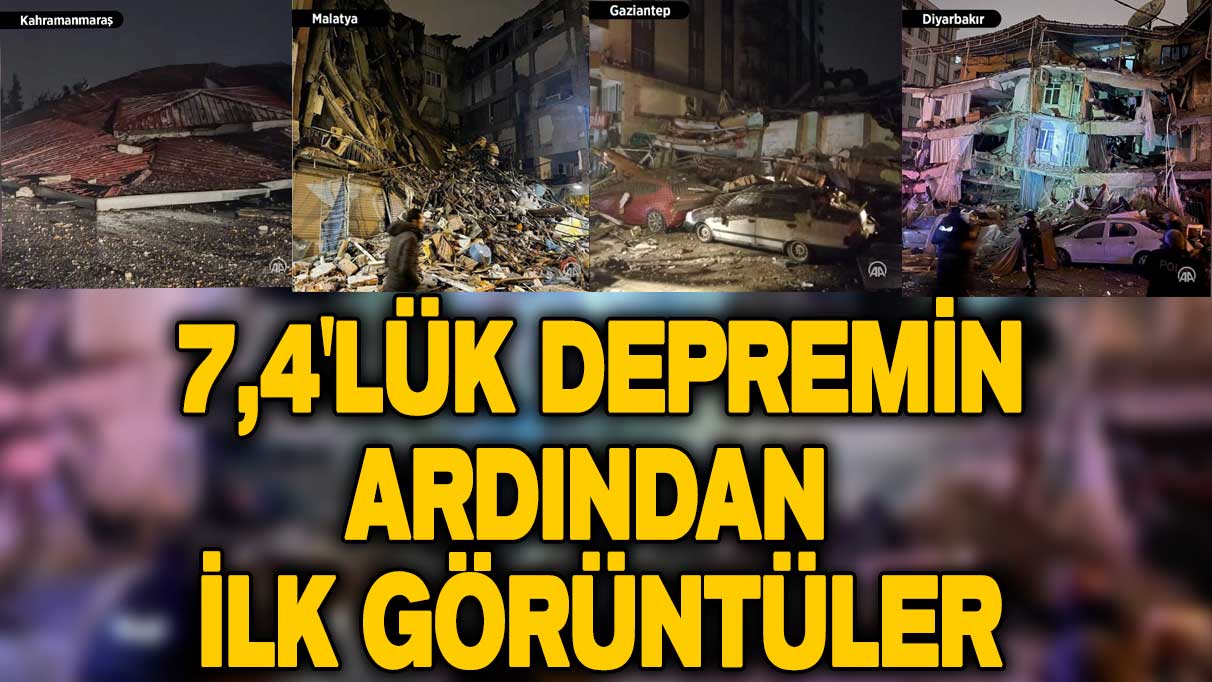 Flaş flaş... Kahramanmaraş Pazarcık'ta meydana gelen 7,4'lük depremin ardından ilk görüntüler