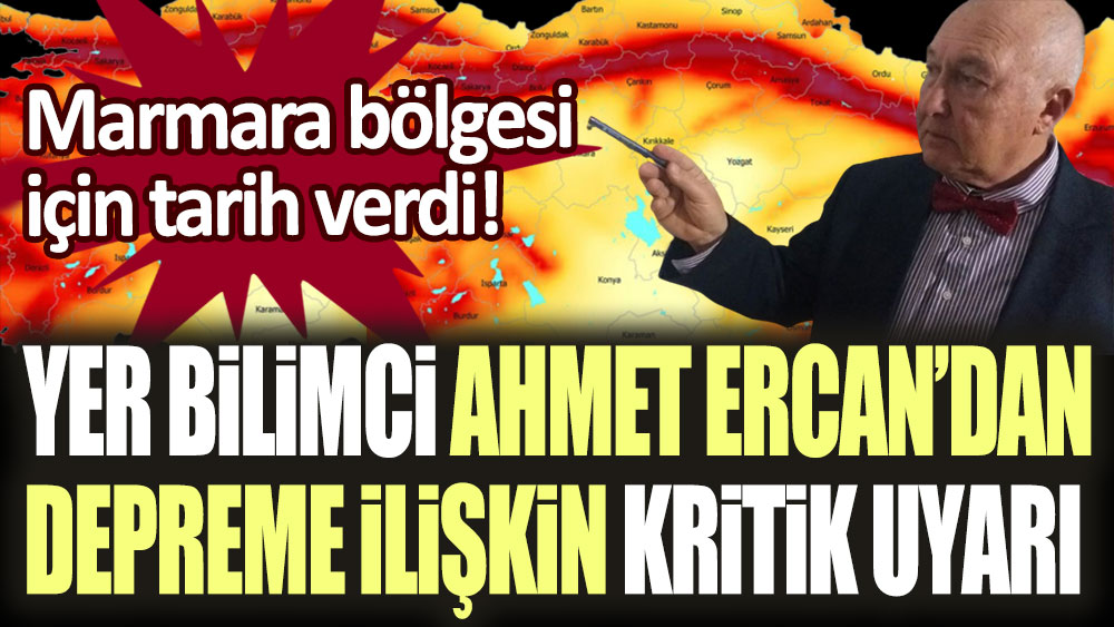 Yer bilimci Ahmet Ercan'dan Marmara bölgesine ilişkin kritik uyarı! Tarih verdi