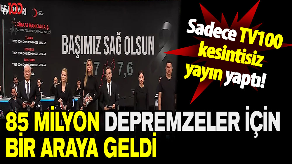 TV100 Türkiye Tek Yürek Kampanyası’nı kesintisiz sunan tek haber kanalı oldu!