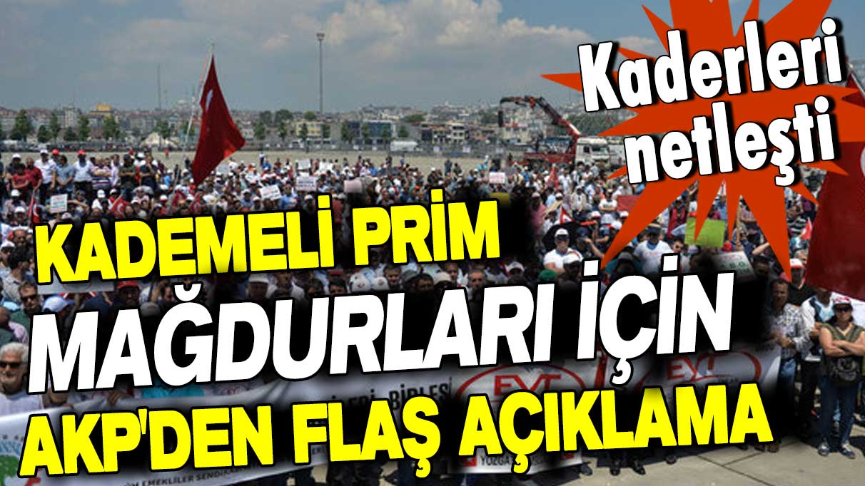 Kademeli prim mağdurları için AKP'den flaş açıklama! Kaderleri netleşti
