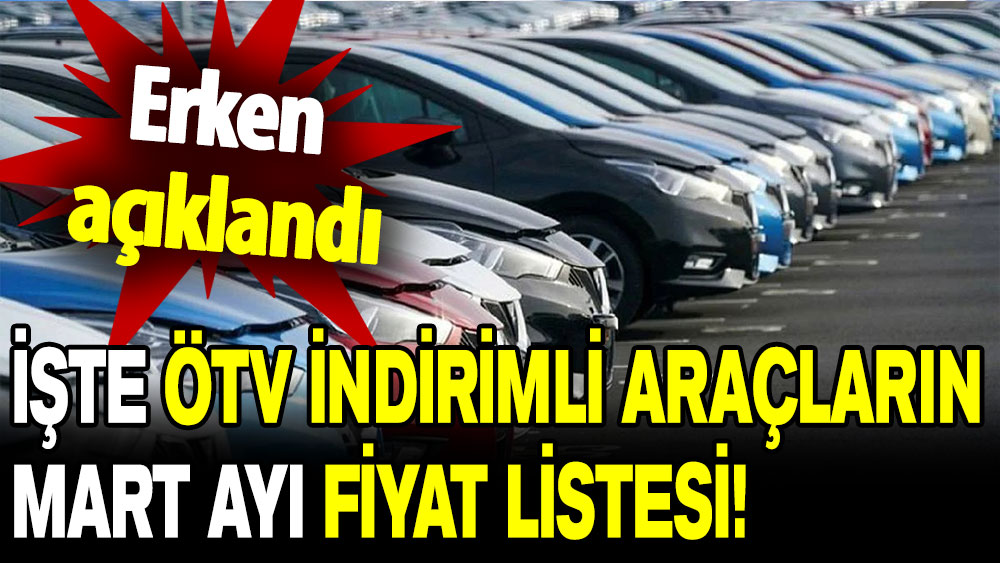 ÖTV indirimli araçların mart ayı fiyat listesi açıklandı!