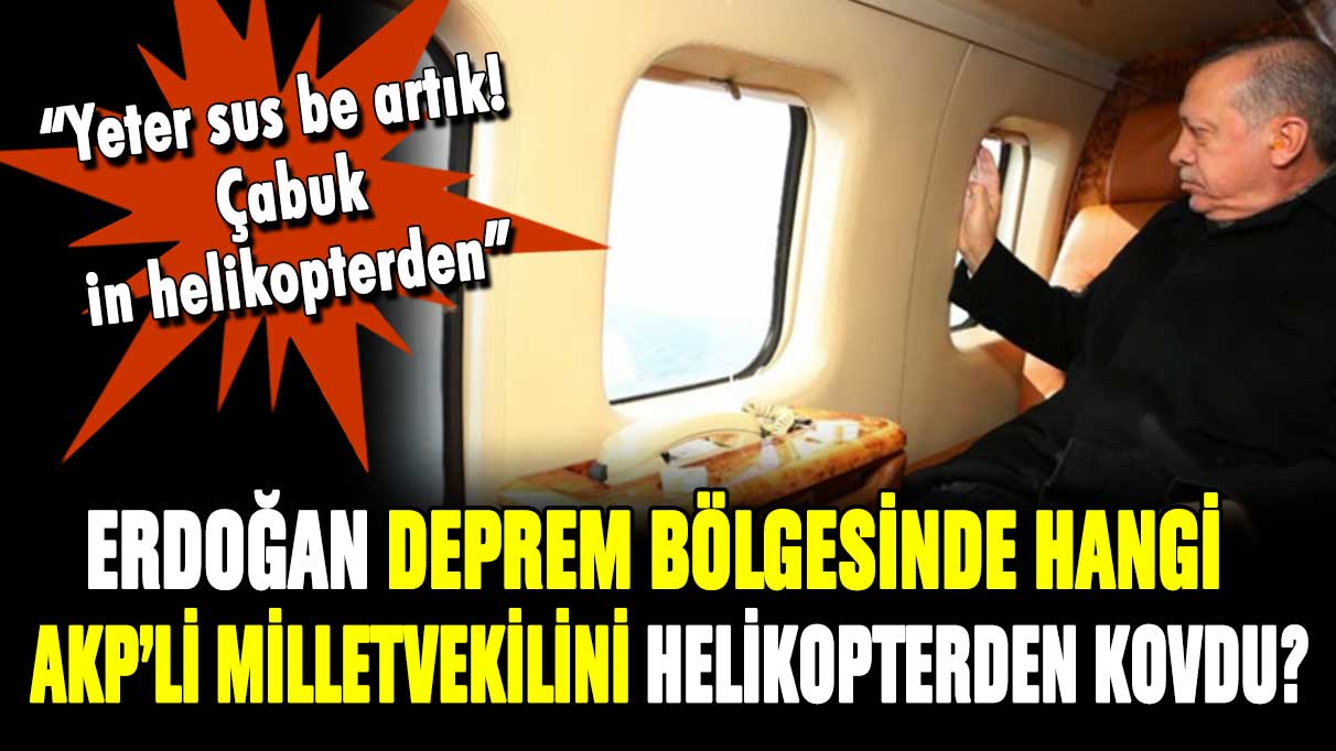 Erdoğan hangi AKP'li vekili helikopterden kovdu? Skandal olay ortaya çıktı!