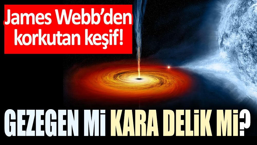 James Webb'den korkutan 6 büyük galaksi keşfi! Gezegen mi Kara delik mi?