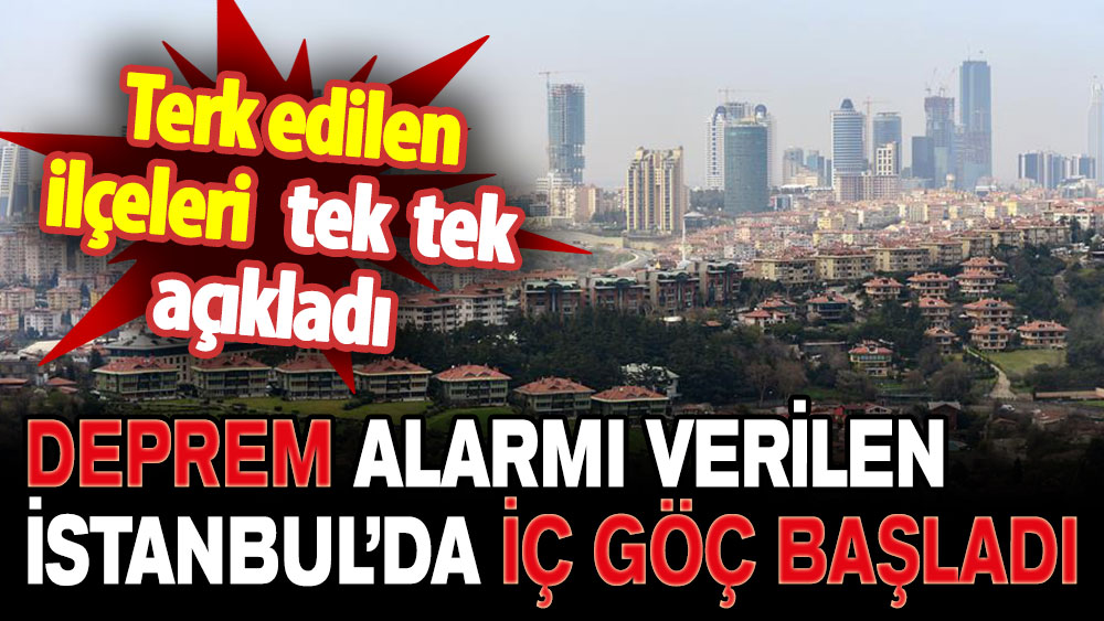 Deprem alarmı verilen İstanbul’da iç göç başladı: İşte terk edilen ilçeler...