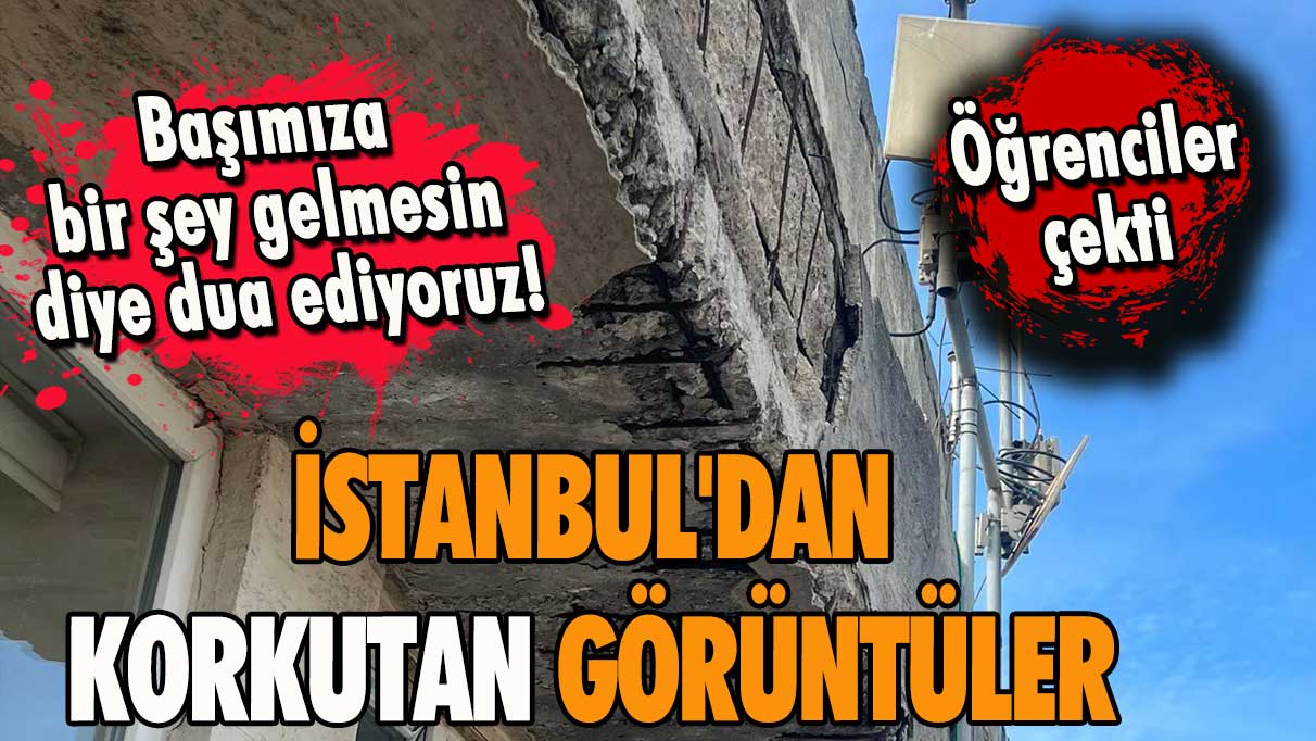 İstanbul’dan korkutan görüntüler! Öğrenciler çekti