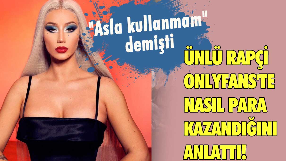 Ünlü rapçi OnlyFans'te nasıl para kazandığını anlattı! "Asla kullanmam" demişti