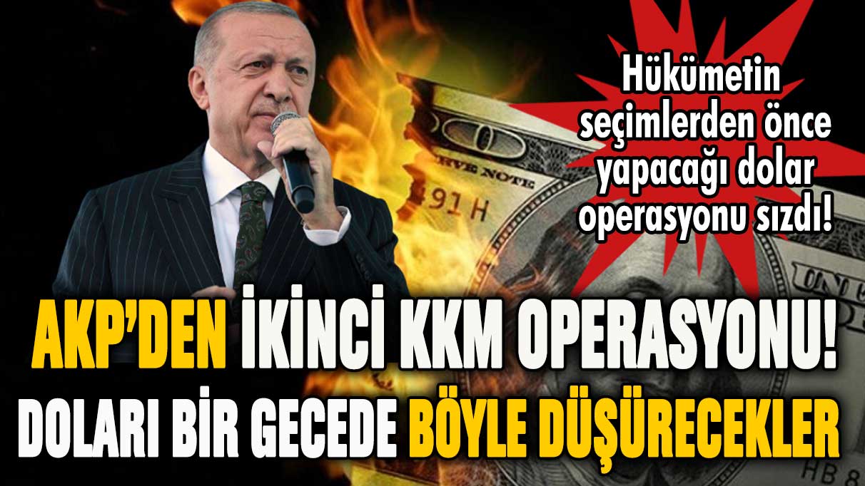 AKP'nin seçim öncesi dolar operasyonu sızdı! Dolar kurunda bir ilk olacak