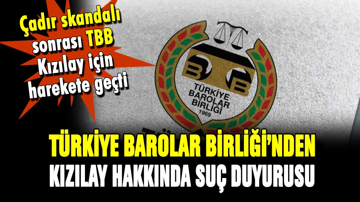 Türkiye Barolar Birliği'nden Kızılay hakkında suç duyurusu