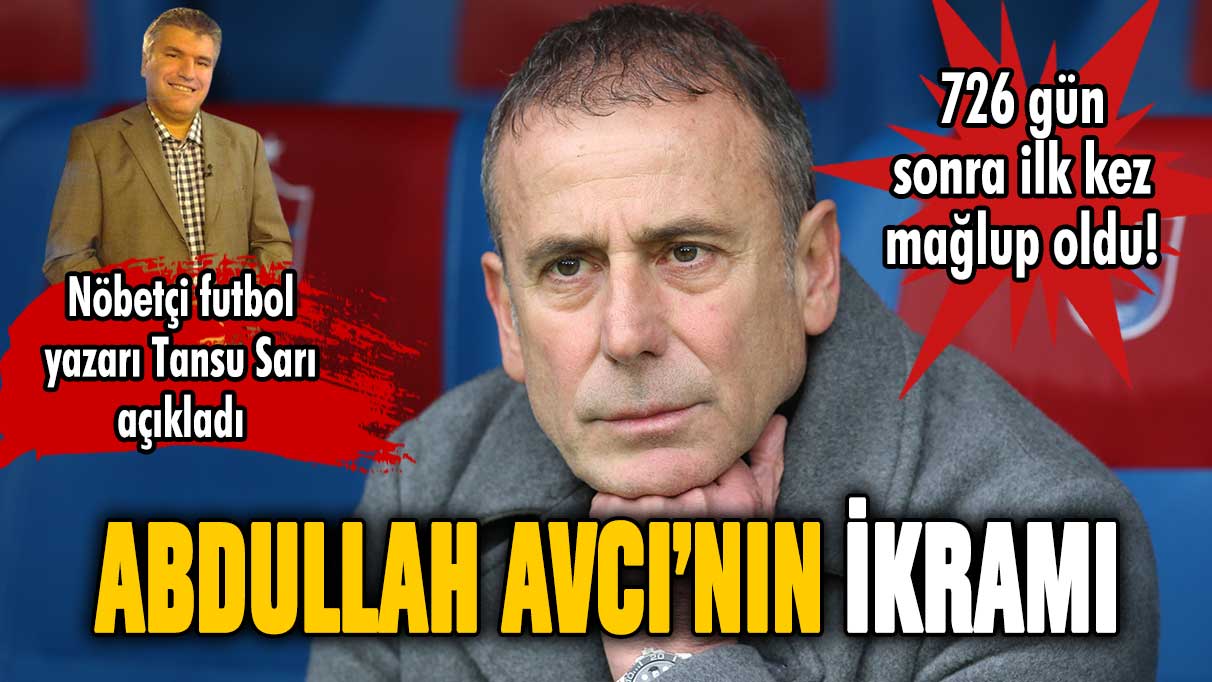 Abdullah Avcı ikram etti: Trabzonspor 726 gün sonra mağlup oldu!