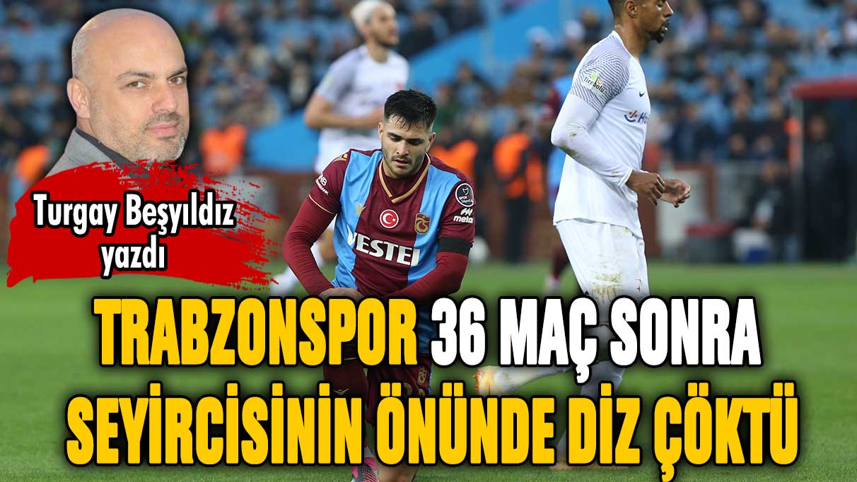 Trabzonspor 36 maç sonra evinde diz çöktü!