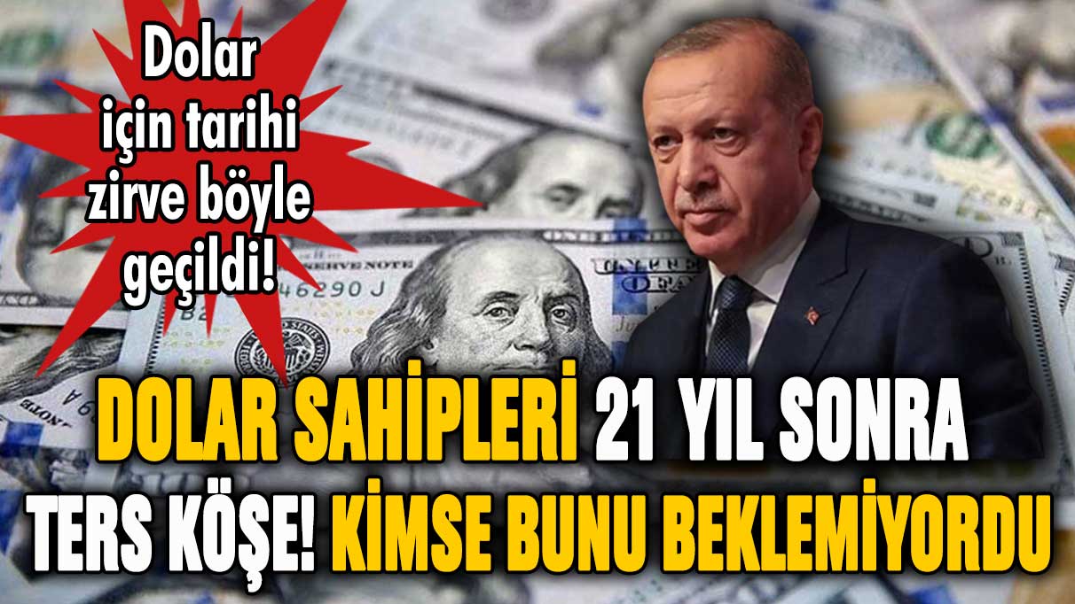 Dolar sahipleri 21 yıl sonra ters köşe! Kimse bunu beklemiyordu