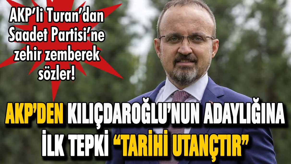 AKP'den Kılıçdaroğlu'nun adaylığına ilk tepki! ''Tarihi utançtır''