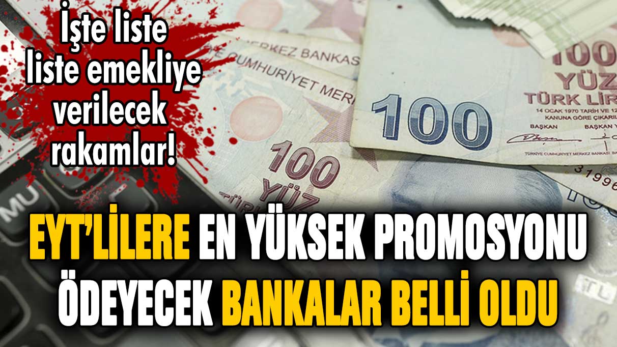 EYT'lilere en yüksek promosyonu veren bankalar belli oldu! İşte liste liste ödenecek rakamlar