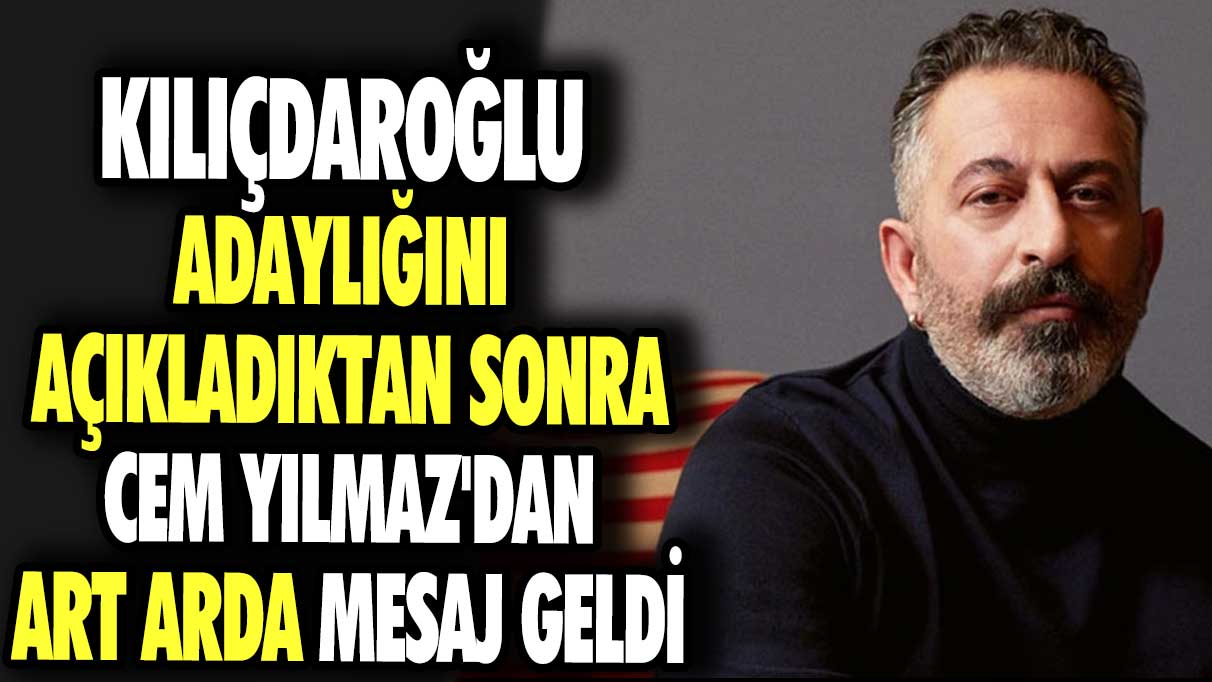 Kılıçdaroğlu adaylığını açıkladıktan sonra Cem Yılmaz'dan art arda mesaj geldi