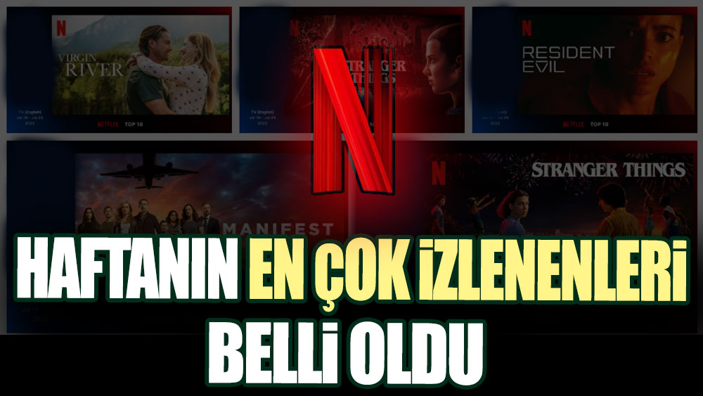 Netflix Türkiye'de en çok izlenen dizi-filmler belli oldu