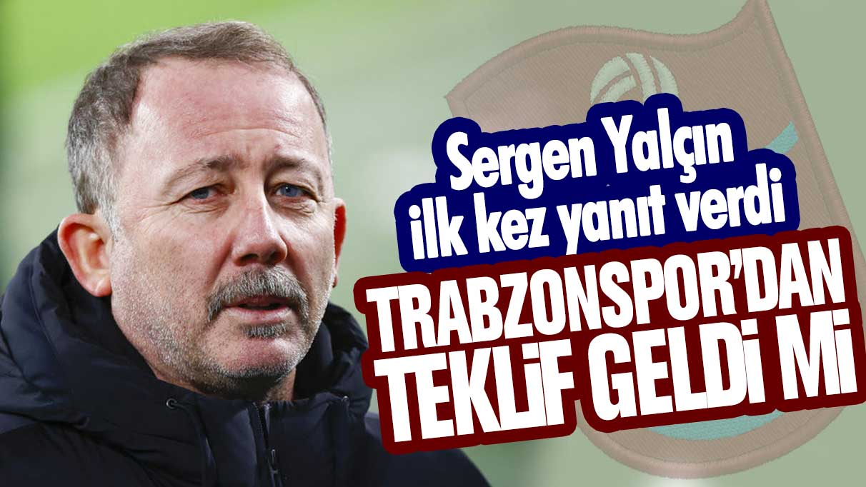 Sergen Yalçın ilk kez yanıt verdi! Trabzonspor'dan teklif geldi mi?
