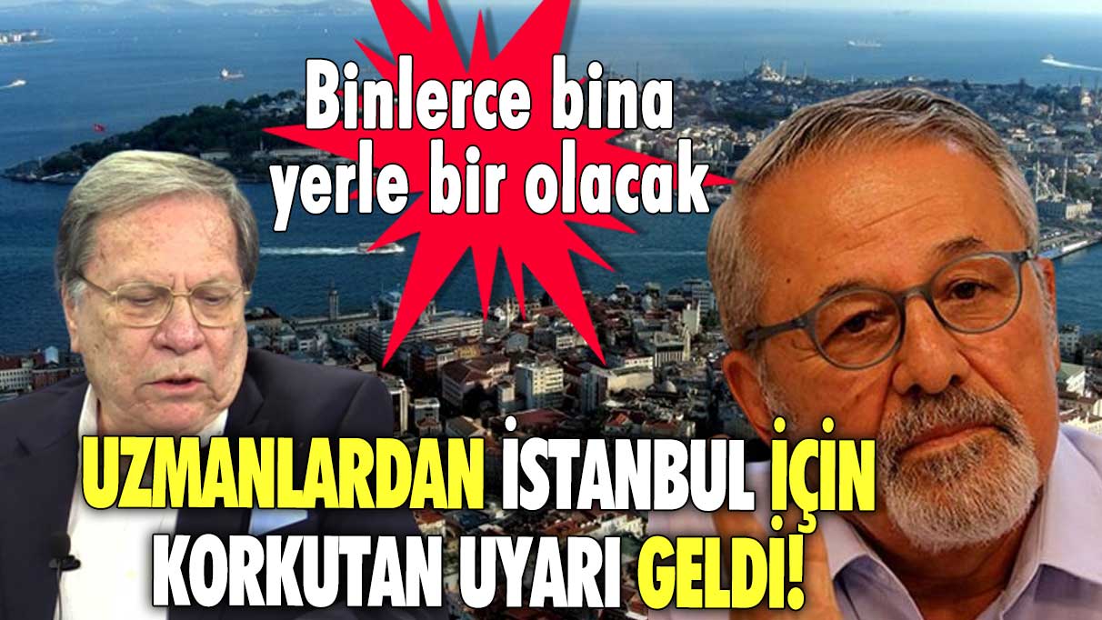 Uzman isimlerden İstanbul için korkutan uyarı geldi! Binlerce bina yerle bir olacak