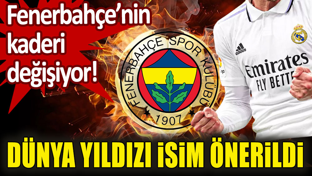 Fenerbahçe'nin kaderi değişiyor! Dünya yıldızı isim önerildi