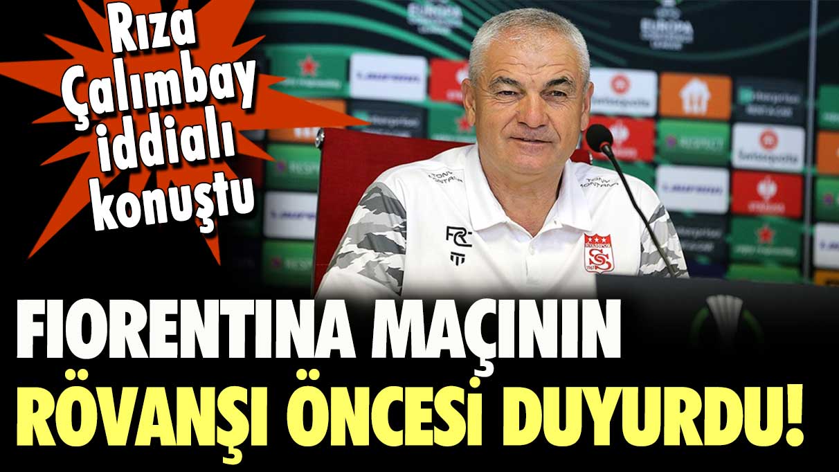 Sivasspor'un hocası Rıza Çalımbay'dan rövanş öncesi flaş açıklama!