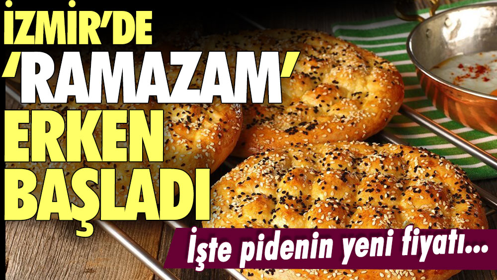 İzmir'de 'ramazam': Pide fiyatları el yakacak!