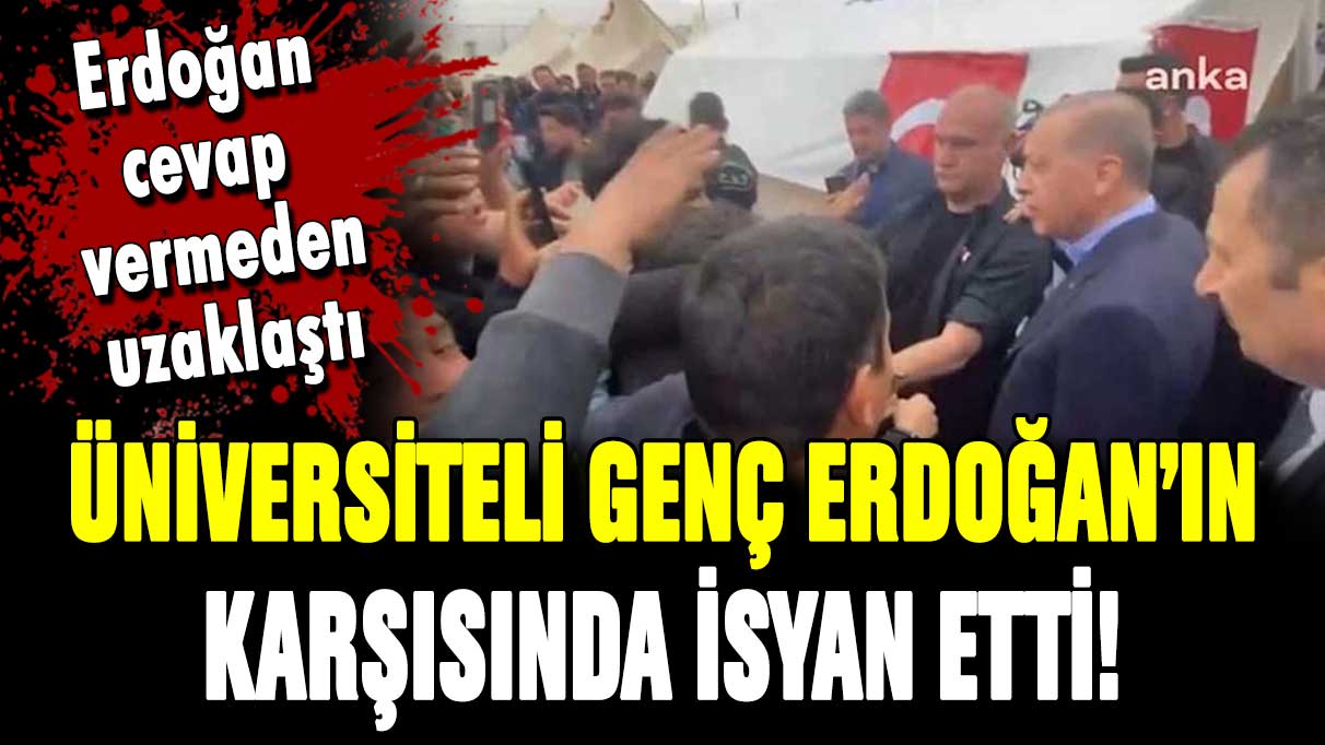 Üniversiteli genç Erdoğan'ın karşısına geçerek isyan etti!