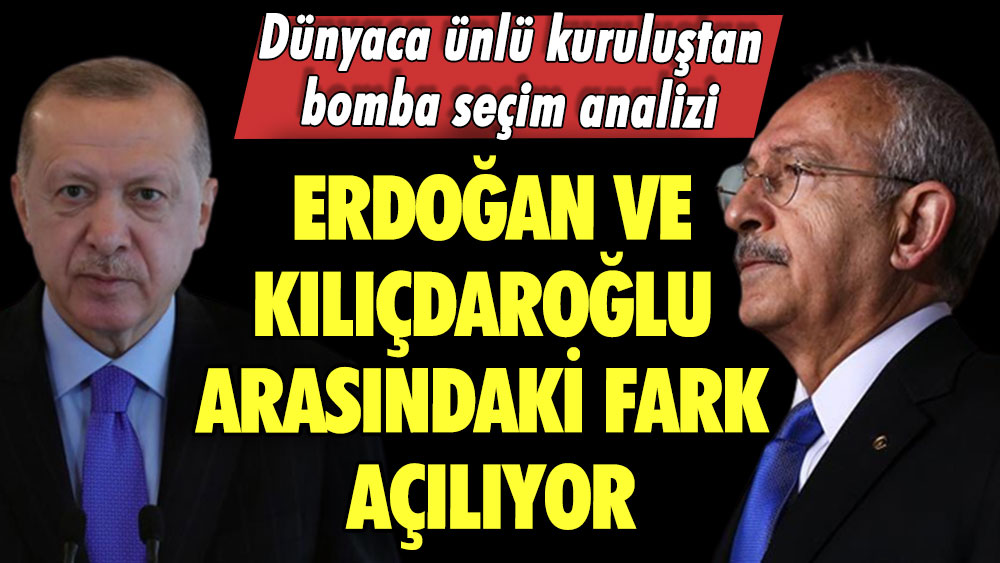 Dünyaca ünlü kuruluştan bomba seçim analizi: Erdoğan ve Kılıçdaroğlu arasındaki fark açılıyor
