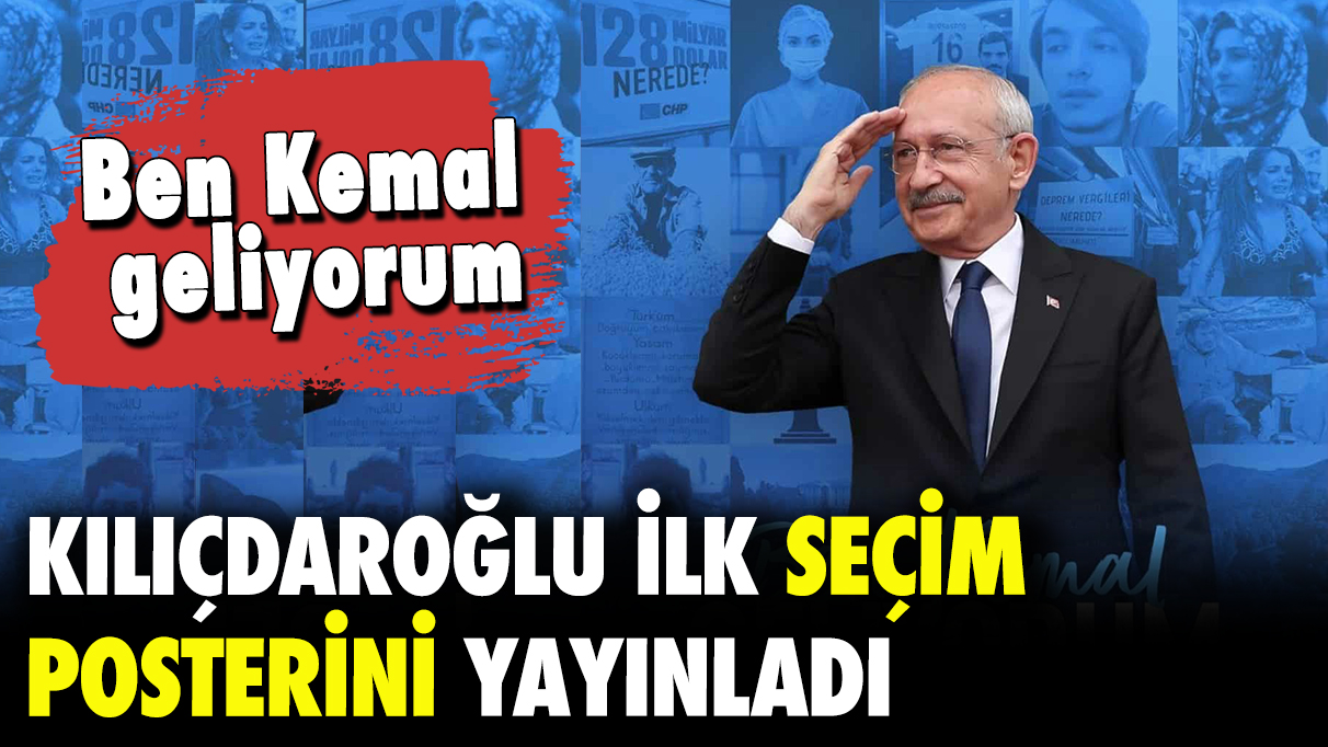 Kılıçdaroğlu'ndan ilk seçim posteri yayınlandı