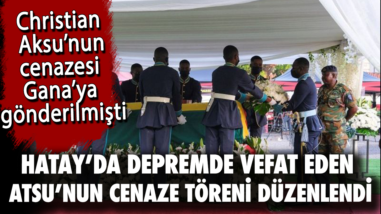 Hatay’da depremde ölen Hataysporlu futbolcu Atsu'nun cenaze töreni düzenlendi