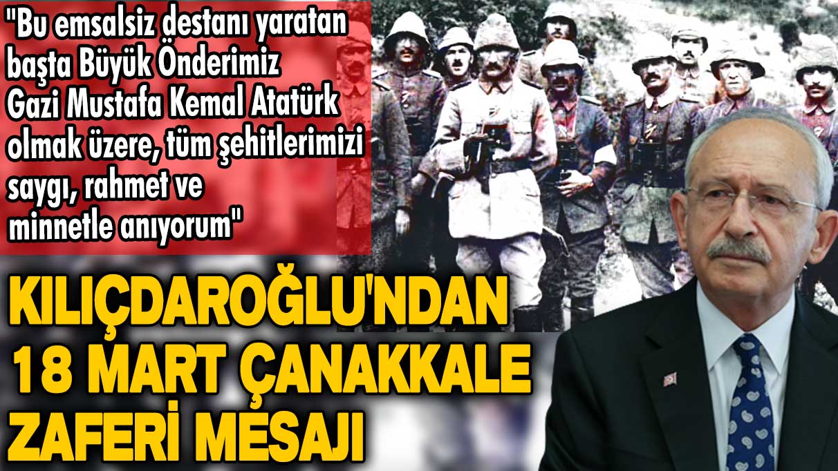 Kemal Kılıçdaroğlu'ndan 18 Mart Çanakkale Zaferi mesajı