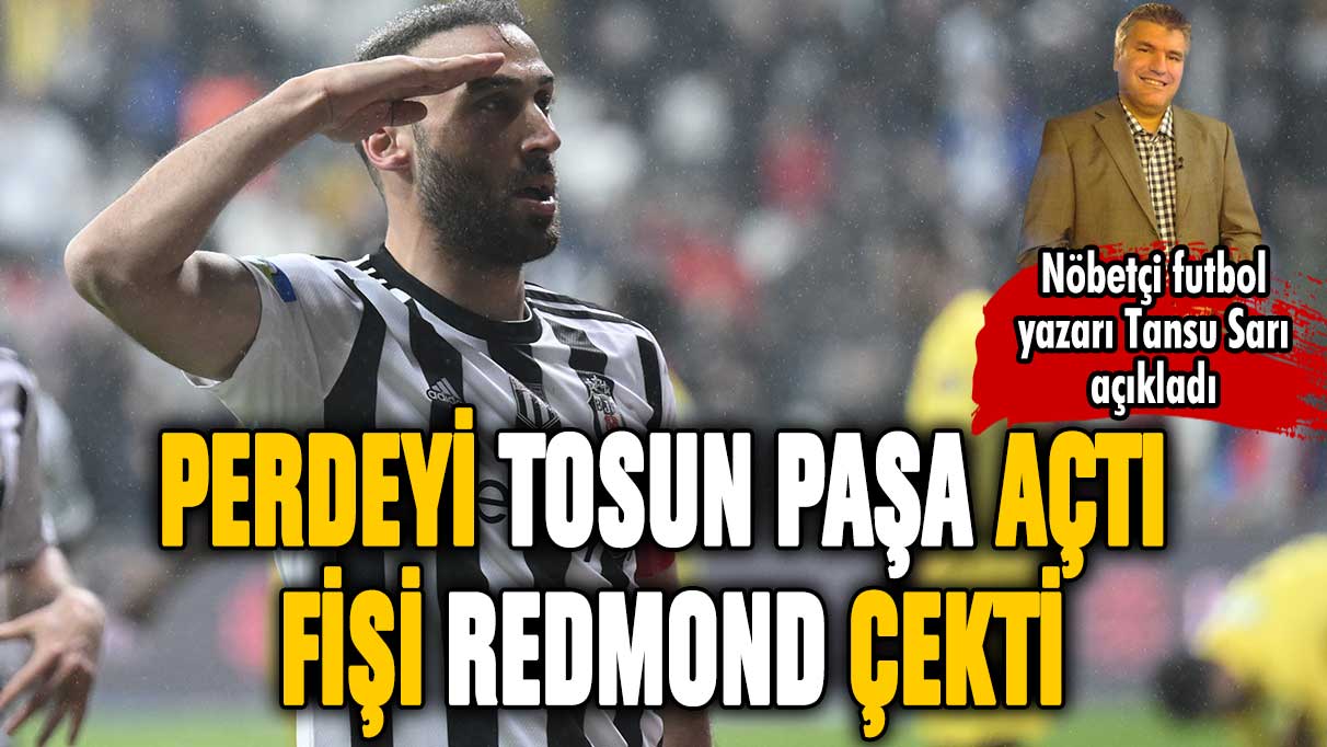 Cenk Tosun açılışı yaptı: Fişi Redmond çekti! Beşiktaş'tan üç maçlık galibiyet serisi