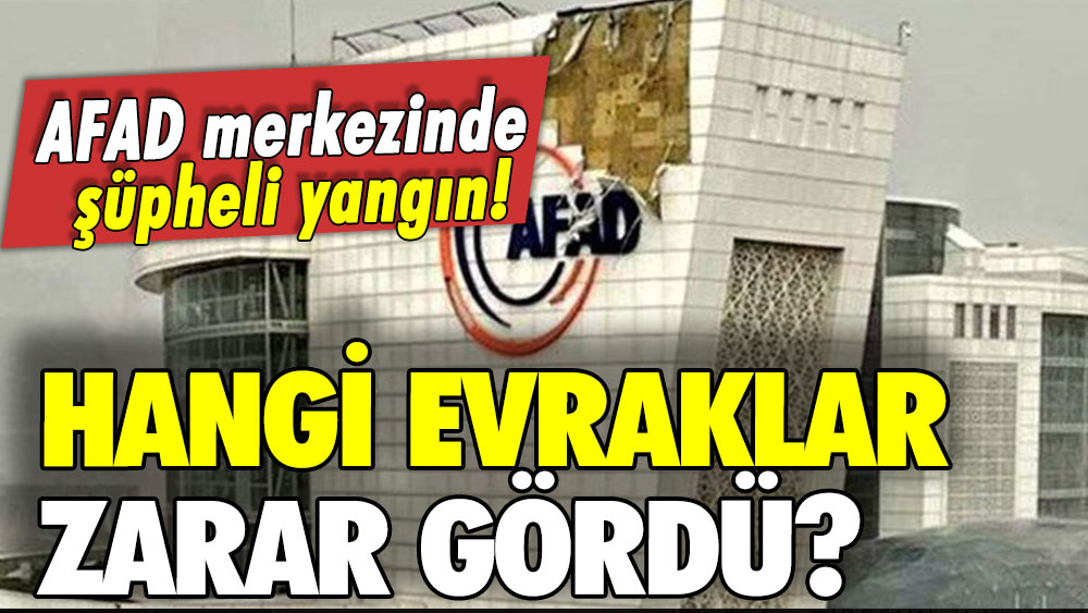 AFAD'ın Ankara merkezinde şüpheli yangın: Hangi evraklar zarar gördü?