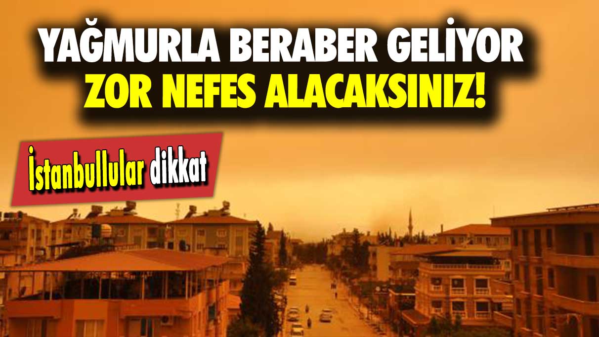 İstanbullular dikkat: Zor nefes alacaksınız!