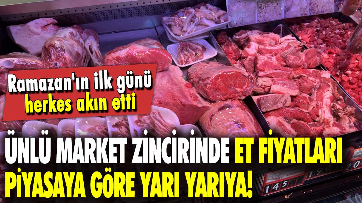 Ramazan'ın ilk günü herkes akın etti: Ünlü market zincirinde et fiyatları piyasaya göre yarı yarıya!