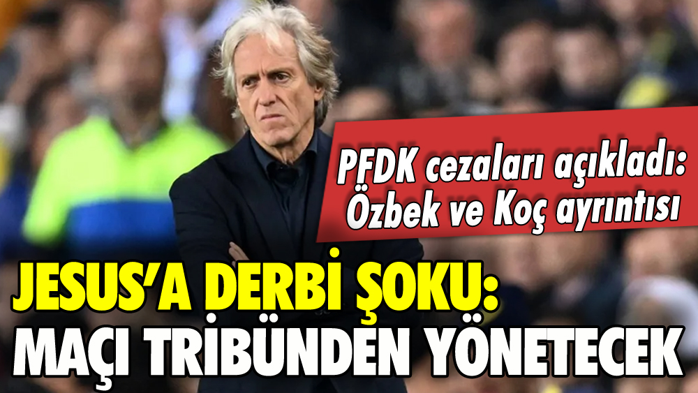 PFDK'dan Dursun Özbek ve Ali Koç'a ceza: Jesus'a derbi şoku!