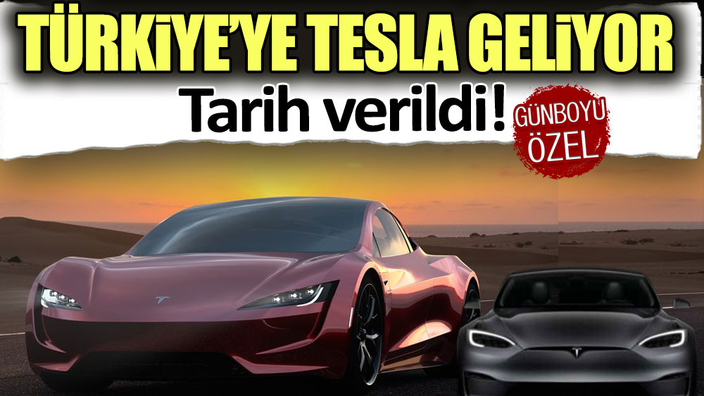 Tesla, Türkiye'ye geliyor: Tarih belli oldu!