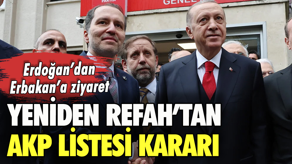Erdoğan'dan Erbakan'a ziyaret: Yeniden Refah AKP listesinde mi olacak?