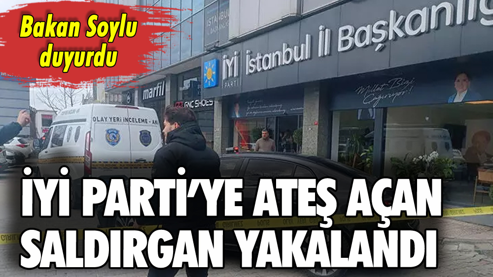 İYİ Parti İl Başkanlığı'na silahla saldıran zanlı yakalandı
