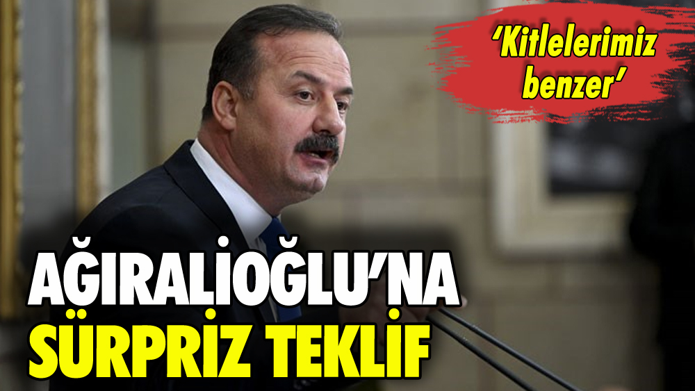 Yavuz Ağıralioğlu'na sürpriz teklif: 'Kitlelerimiz benzer'