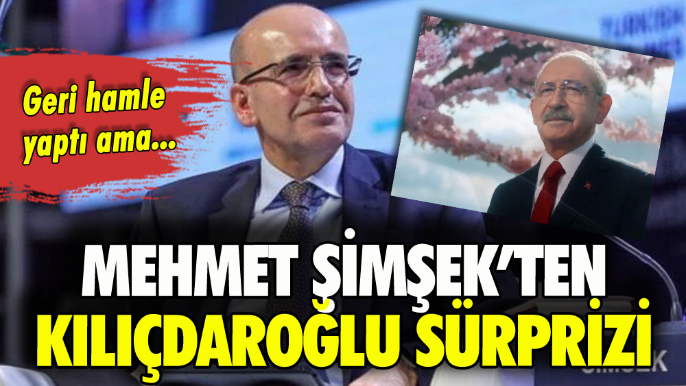 Mehmet Şimşek'ten Kılıçdaroğlu sürprizi: Geri hamle yaptı ama...