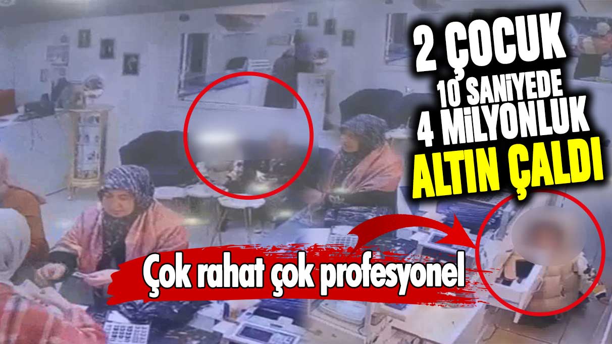 İstanbul Sultangazi'de 2 çocuk 10 saniyede 4 milyonluk altın çaldı! Çok rahat, çok profesyonel!