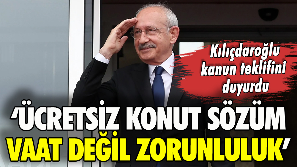 Kılıçdaroğlu: 'Ücretsiz deprem konutu vaat değil, zorunluluk'